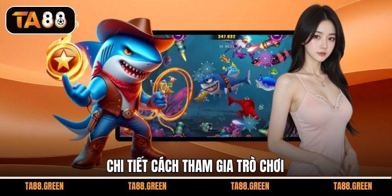 Chi tiết cách tham gia trò chơi