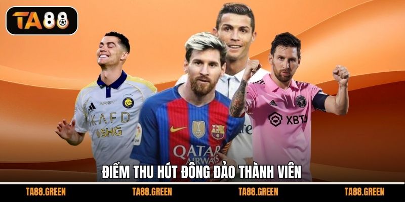Điểm thu hút đông đảo thành viên
