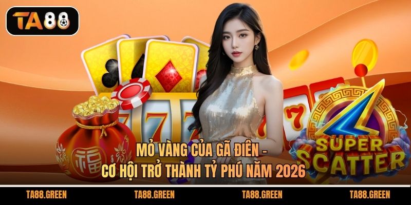 Mỏ Vàng Của Gã Điên