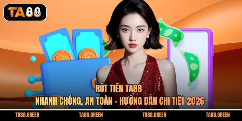 Rút tiền TA88